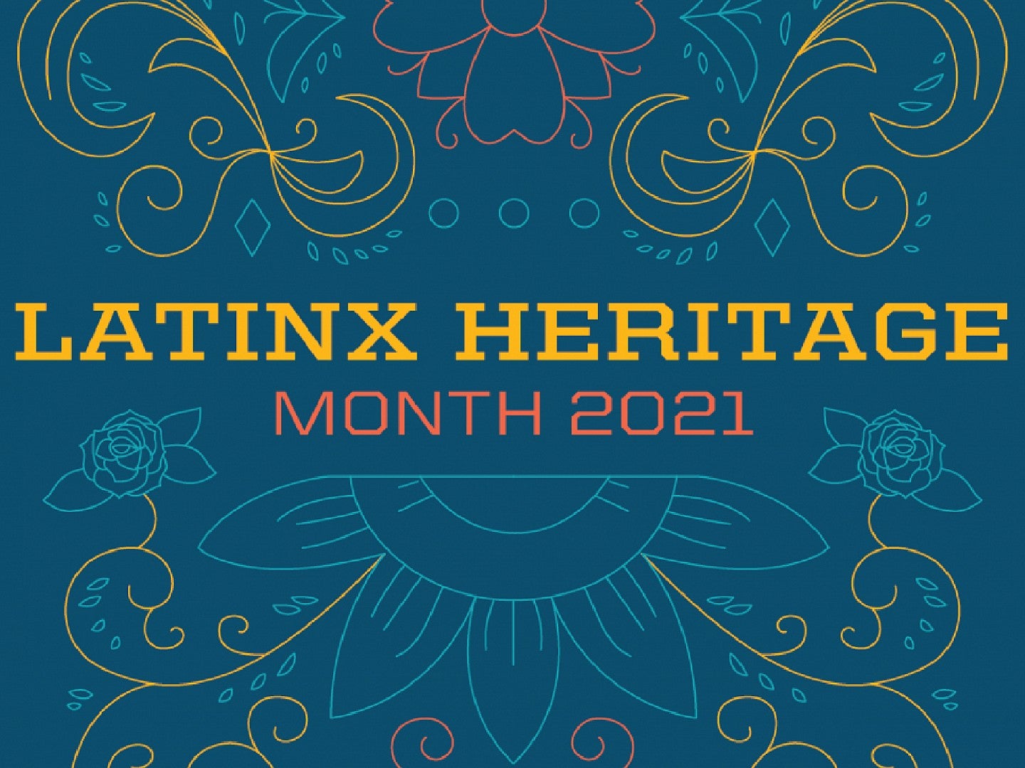 latinx heritage month 2021 written in yellow and red font on top of a blue background with a yellow, blue and red pattern