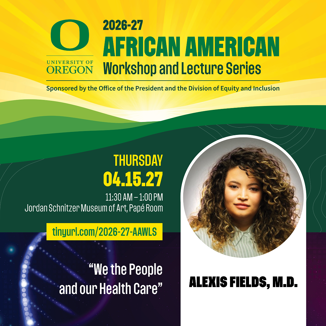 Alexis Fields, M.D.  Jordan Schnitzer Museum of Art, Susie Papé Room Thursday, April 15, 2027 11:30 AM – 1:00 PM