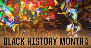 Black History Month 2022 shades of brown and then other colors swirled on top
