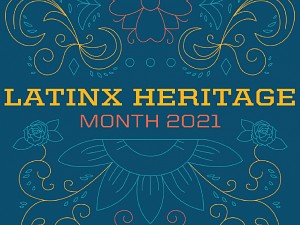 latinx heritage month 2021 written in yellow and red font on top of a blue background with a yellow, blue and red pattern