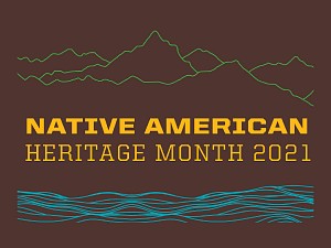 Native american heritage month 2021 written in yellow on top of a brown background with line drawn mountains above and water below
