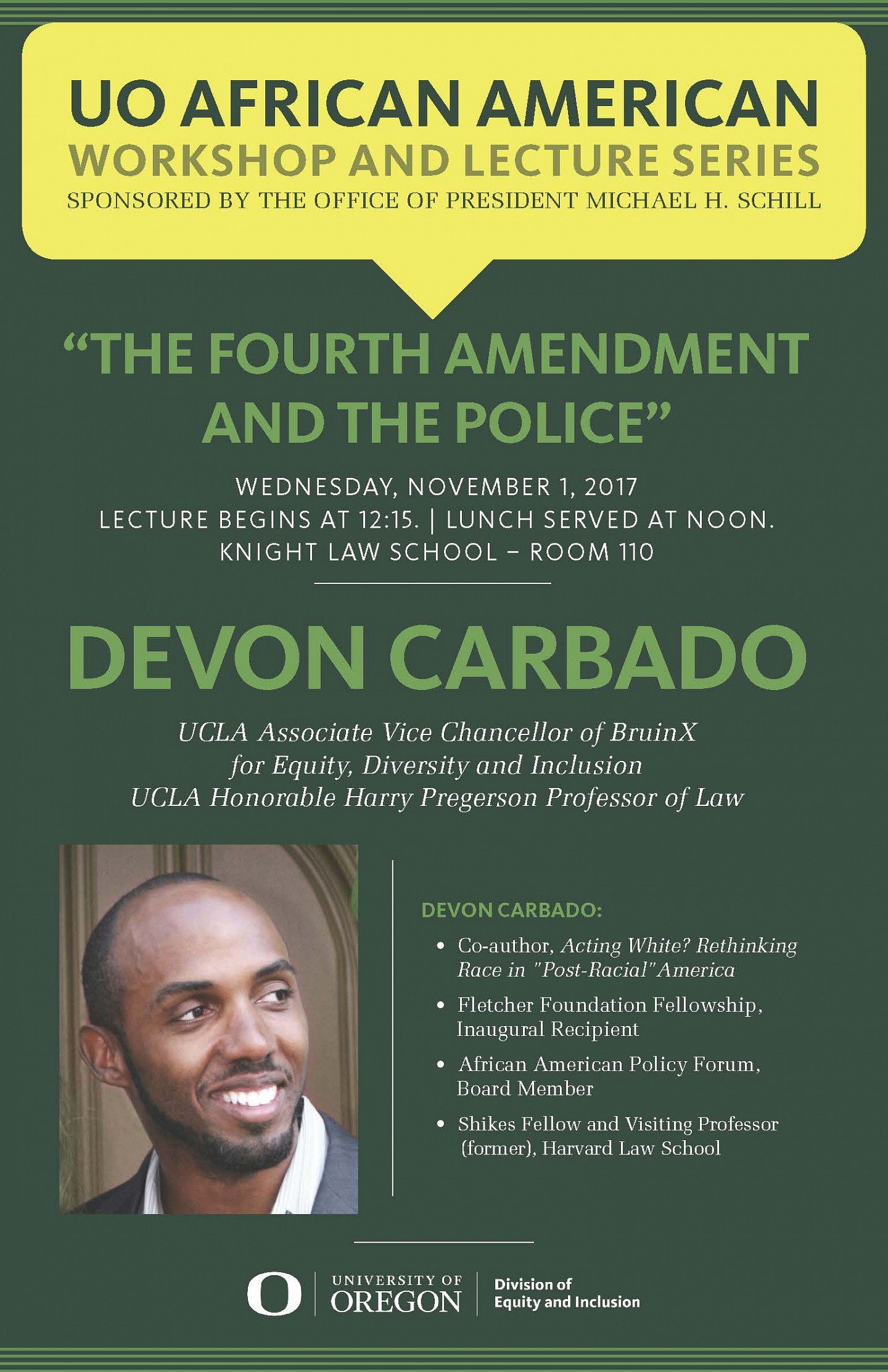 Devon Carbado, "The Fourth Amendment and the Police." African American Speaker Series, NOVEMBER 1, 2017 | 12:15 - 1:45 PM KNIGHT LAW SCHOOL – ROOM 110