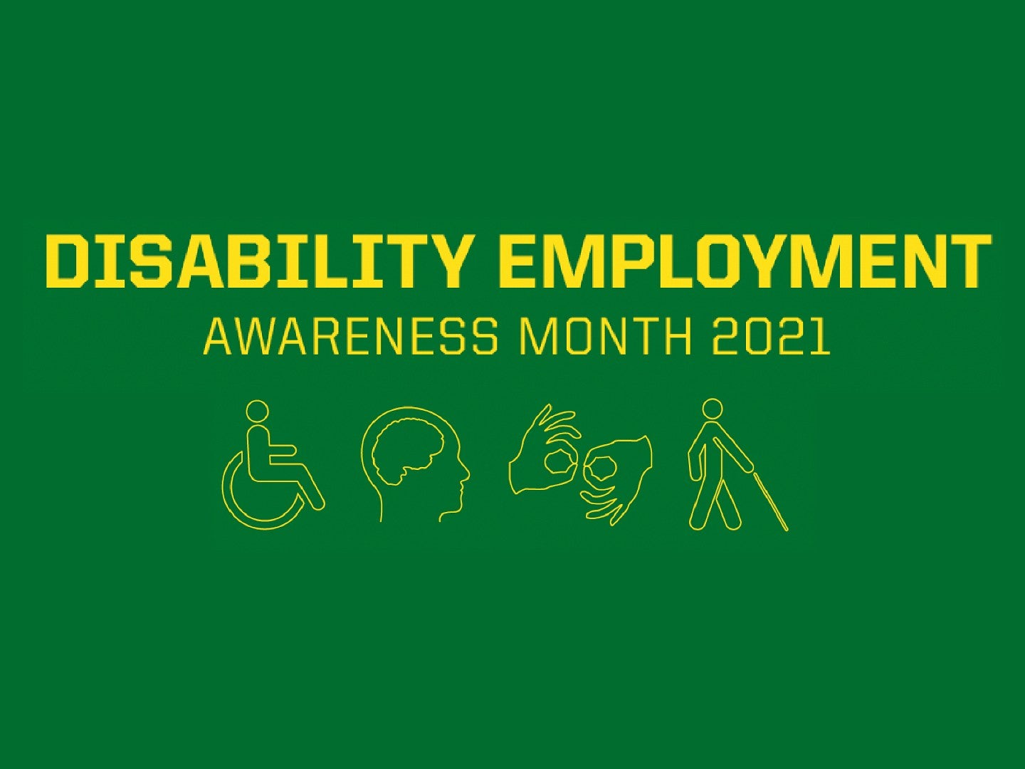 Green background with disability employment awareness month 2021 witten on top of four disability symbols