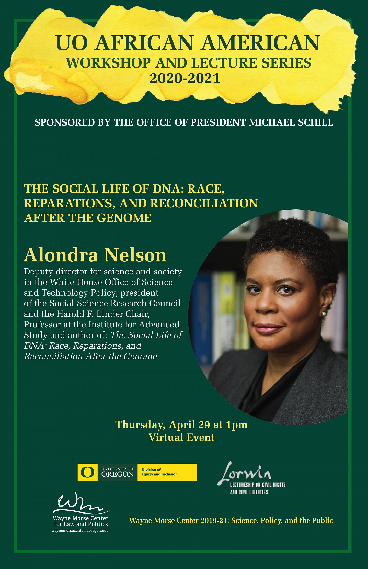  The Social Life of DNA: Race, Reparations, and Reconciliation after the Genome, with Alondra Nelson  Thursday, April 29 at 1:00pm to 2:30pm Virtual Event 