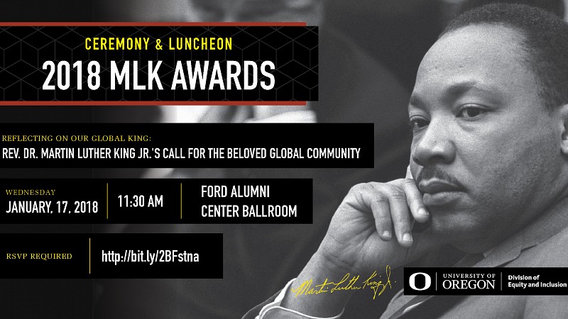 2018 Martin Luther King Jr. Awards Ceremony & Luncheon Wednesday January 17, 2018 11:30 AM Ford Alumni Center Ballroom RSVP Required