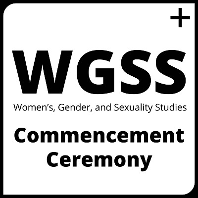 Women's, Gender, and Sexuality Studies Commencement Ceremony