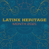 Latinx Heritage Month 2021
